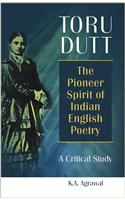 Toru Dutt: The Pioneer Spirit of Indian English Poetry