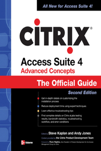 Citrix Access Suite 4 Advanced Concepts: The Official Guide, 2/E