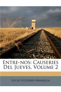 Entre-nos: Causeries Del Jueves, Volume 2(Spanish)