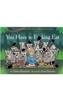 You Have to Fucking Eat (Go the Fuck to Sleep #2)