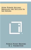 How Power Selling Brought Me Success In Six Hours