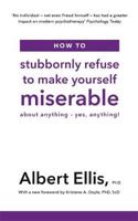 How to Stubbornly Refuse to Make Yourself Miserable