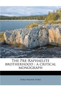 The Pre-Raphaelite Brotherhood: A Critical Monograph(English)