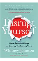Disrupt Yourself, with a New Introduction