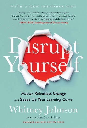 Disrupt Yourself, with a New Introduction