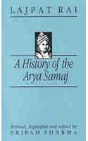 A History Of The Arya Samaj: An Account Of Its Origin, Doctrines And Activities With A Biographical Sketch Of The Founder