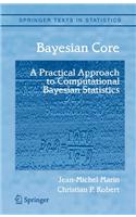 Bayesian Core: A Practical Approach to Computational Bayesian Statistics