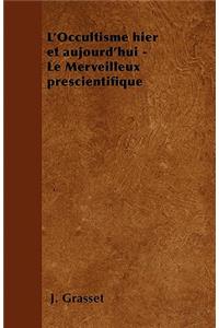 L'Occultisme hier et aujourd'hui - Le Merveilleux préscientifique