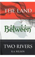 Land Between Two Rivers