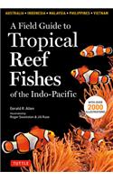 Field Guide To Tropical Reef Fishes Of The Indo Pacific