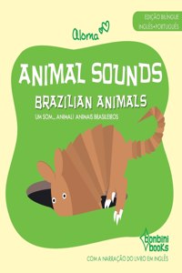 Animal Sounds - Brazilian Animals -- Edição Bilíngue Inglês/Português