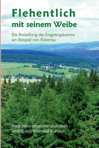 Flehentlich mit seinem Weibe. 2., überarbeitete und erweiterte Auflage