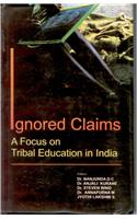 Ignored Claims : Focus On Tribal Education In India