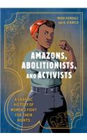 Amazons, Abolitionists, and Activists