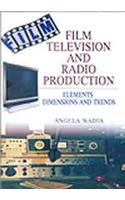 Film,Television and Radio Production: Elements,Dimensions and Trends