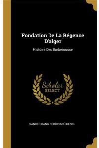 Fondation De La Régence D'alger