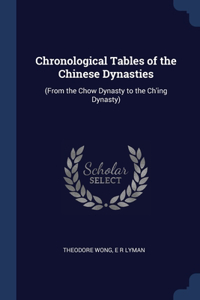 Chronological Tables of the Chinese Dynasties