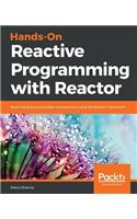 Hands-On Reactive Programming with Reactor