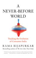 A Never-Before World: Tracking The Evolution Of Consumer India