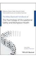 Wiley Blackwell Handbook of the Psychology of Occupational Safety and Workplace Health