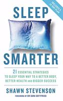 Sleep Smarter: 21 Essential Strategies to Sleep Your Way to A Better Body, Better Health and Bigger Success