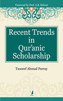 Recent Trends in Qur'anic Scholarship