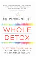 Whole Detox: A 21-Day Personalized Program to Break Through Barriers in Every Area of Your Life