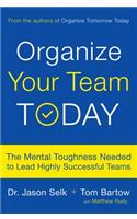 Organize Your Team Today