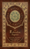 Federalist Papers (Royal Collector's Edition) (Annotated) (Case Laminate Hardcover with Jacket)