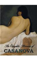 Complete Memoirs of Casanova the Story of My Life (All Volumes in a Single Book, Illustrated, Complete and Unabridged)