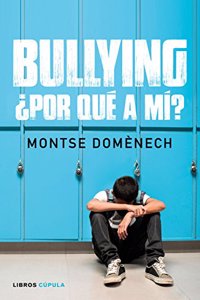 Bullying: Â¿por que a mi?