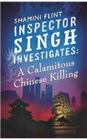 Inspector Singh Investigates: A Calamitous Chinese Killing