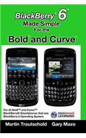 BlackBerry 6 Made Simple for the Bold and Curve