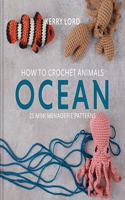 How to Crochet Animals: Ocean