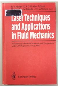 Applications of Laser Techniques to Fluid Mechanics