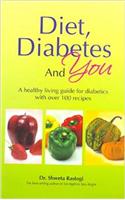 Diet, Diabetes And You : A Healthy Living Guide For Diabetics With Over 100 Reccipes