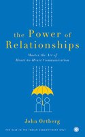 The Power of Relationships: Master the Art of Hearl -to-Hearl Communication