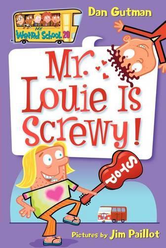 My Weird School #20: Mr. Louie Is Screwy!: (20 My Weird School)