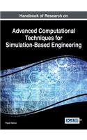 Handbook of Research on Advanced Computational Techniques for Simulation-Based Engineering