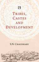 TRIBES, CASTES AND DEVELOPMENT: Scenario in Three Villages of Madhya