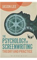 The Psychology of Screenwriting: Theory and Practice