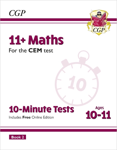 11+ CEM 10-Minute Tests: Maths - Ages 10-11 Book 2 (with Online Edition): (CGP CEM 11+ Ages 10-11)