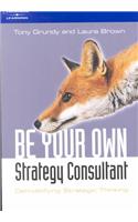 Be Your Own Strategy Consultant