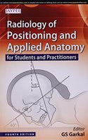 Radiology Of Positioning And Applied Anatomy For Students And Practitioners