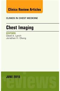 Chest Imaging, An Issue of Clinics in Chest Medicine