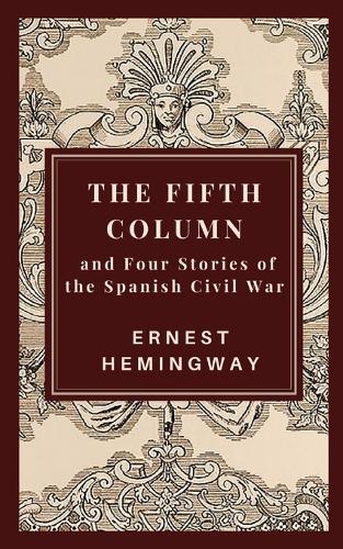 The Fifth Column and Four Stories of the Spanish Civil War