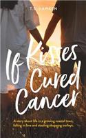 If Kisses Cured Cancer