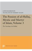 Passion of Al-Hallaj, Mystic and Martyr of Islam, Volume 3