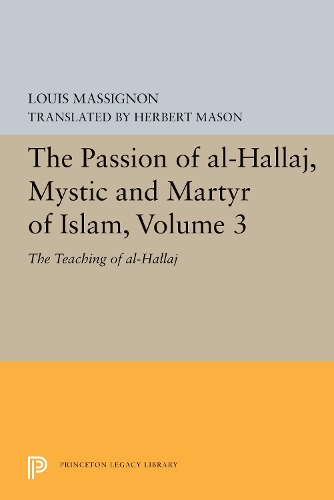 Passion of Al-Hallaj, Mystic and Martyr of Islam, Volume 3