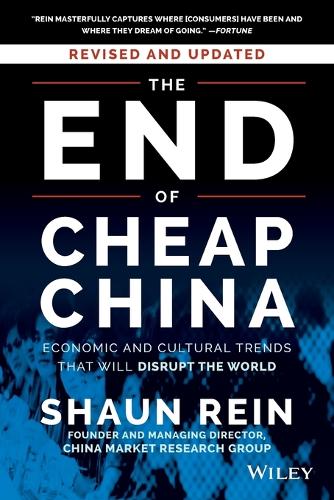 The End of Cheap China, Revised and Updated: Economic and Cultural Trends That Will Disrupt the World(English)